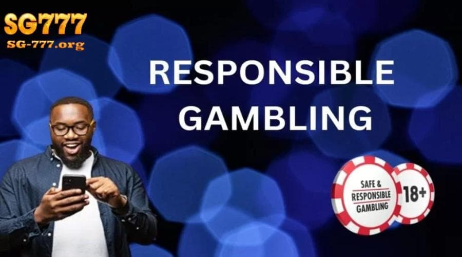 responsible gambling sg777 safe