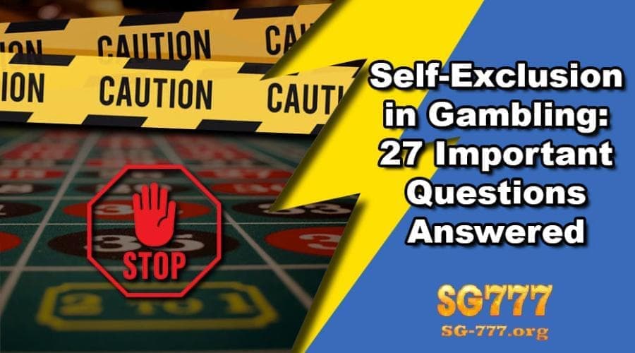 self-exclusion 27 important sg777